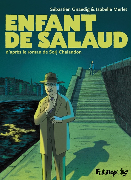 Couverture ebook de Enfant de salaud, de Sorj Chalandon, Sébastien Gnaedig, Isabelle Merlet