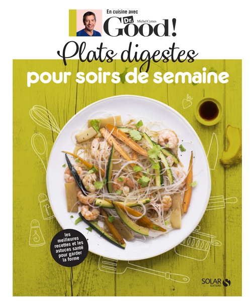 Couverture ebook de Plats digestes pour soirs de semaine - Dr Good, de Michel Cymes, Carole Garnier