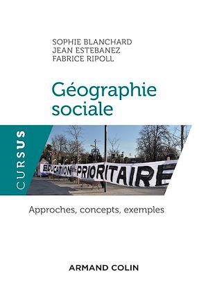 ebook cover of Géographie sociale, by Sophie Blanchard, Jean Estebanez, Fabrice Ripoll