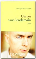Couverture ebook de Un roi sans lendemain, de Christophe Donner