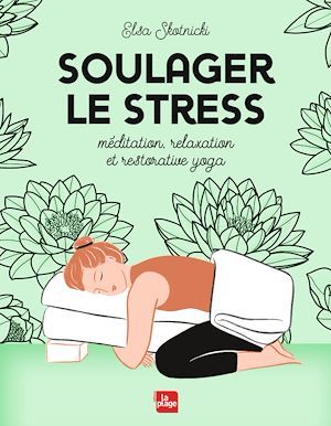 Couverture ebook de Soulager le stress (méditation, yoga, relaxation), de Elsa Skotnicki