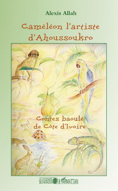 ebook cover of Caméléon l'artiste d'Ahoussoukro, by Alexis Allah
