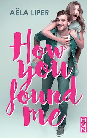 ebook cover of How You Found Me, by Aela Liper