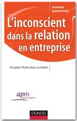 ebook cover of L'inconscient dans la relation en entreprise, by Dominique Baumgartner
