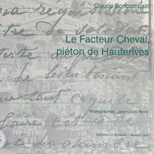 Couverture ebook de Le Facteur Cheval, piéton de Hauterives, de Claude Boncompain