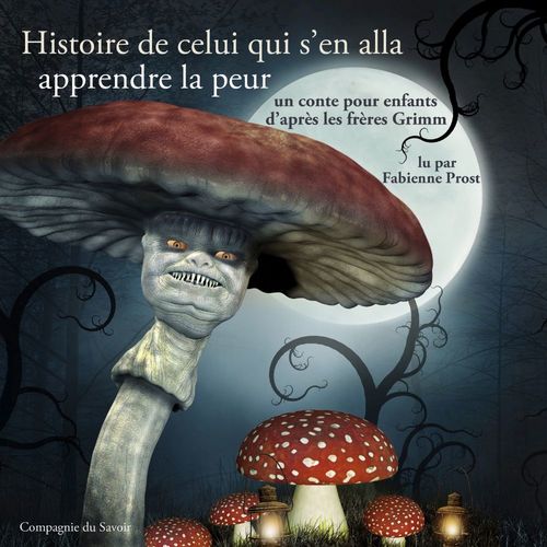 Couverture audiobook de Histoire de celui qui s'en alla apprendre la peur (Grimm), de Frères Grimm