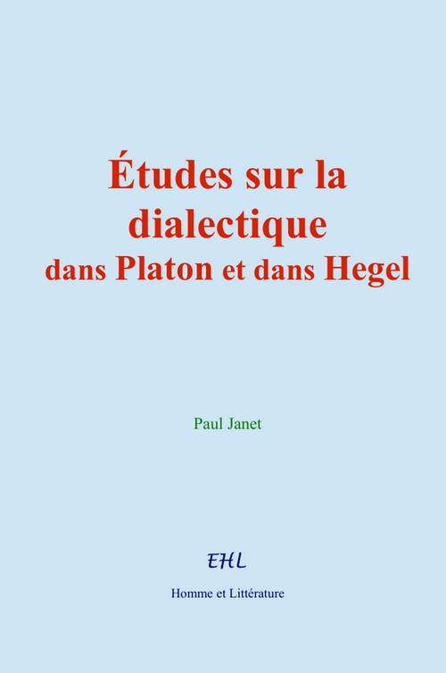 Couverture ebook de Études sur la dialectique dans Platon et dans Hegel, de Paul Janet