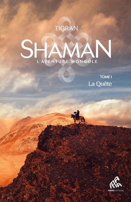 Couverture ebook de Shaman, L'Aventure mongole  : Tome 1, La Quête, de Tigran