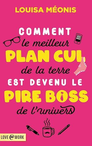 ebook cover of Comment le meilleur plan cul de la terre est devenu le pire boss de l'univers, by Louisa Méonis