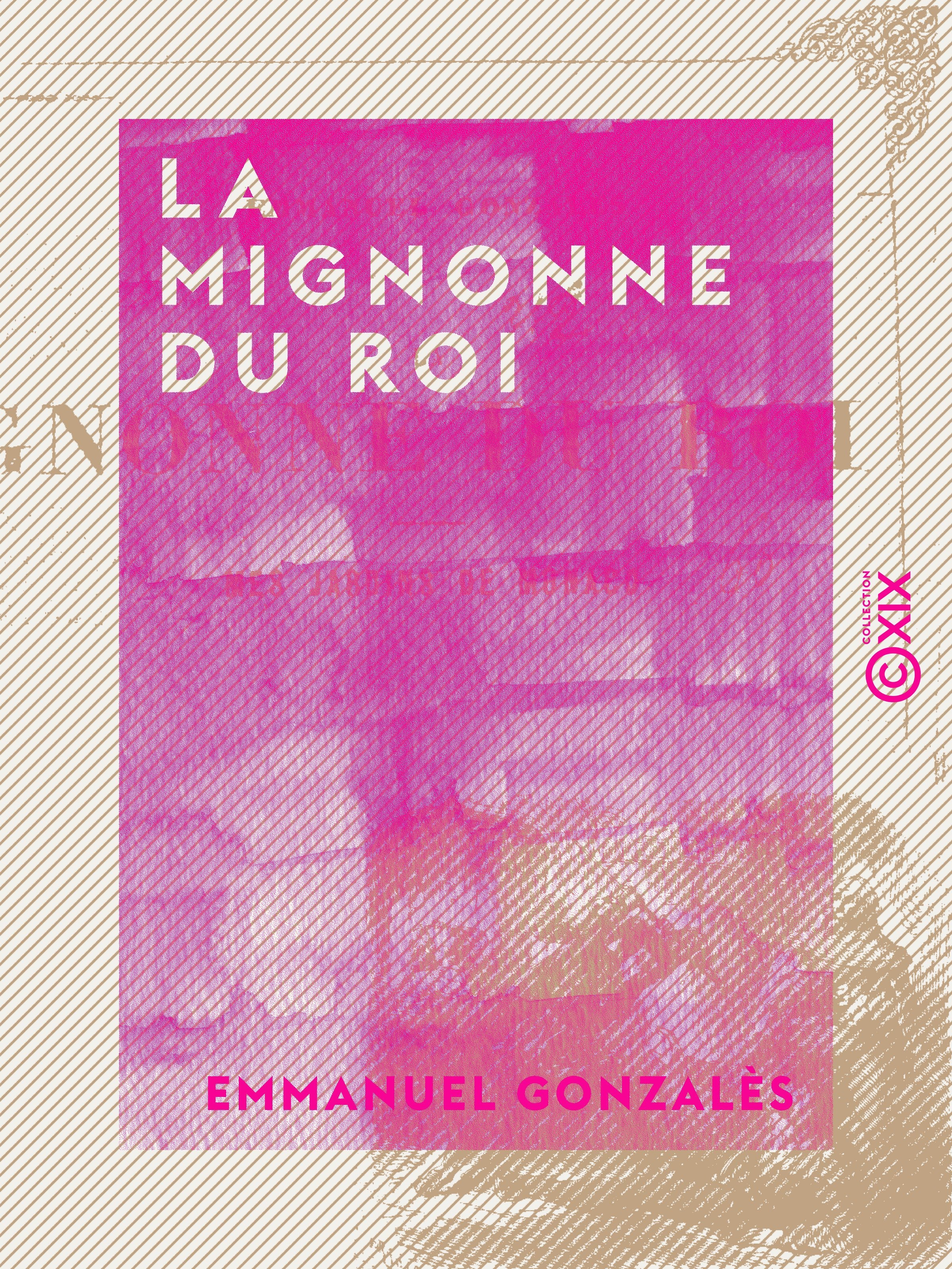 Couverture ebook de La Mignonne du roi - Suivie par Mes jardins de Monaco, de Emmanuel Gonzales