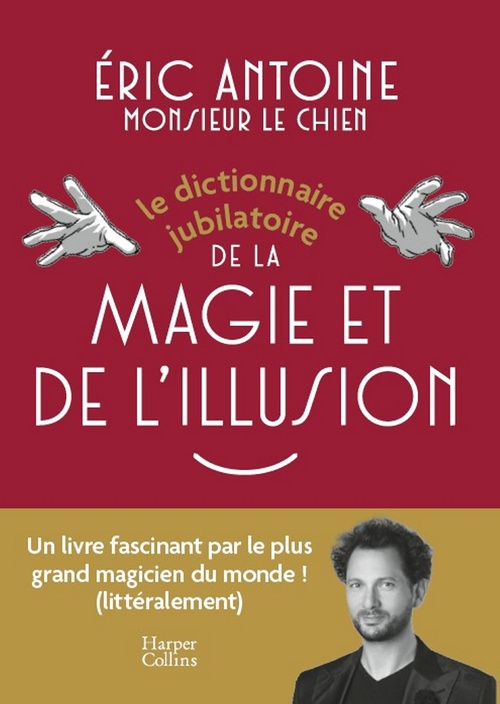 Couverture ebook de Le dictionnaire jubilatoire de la magie et de l'illusion, de Eric Antoine