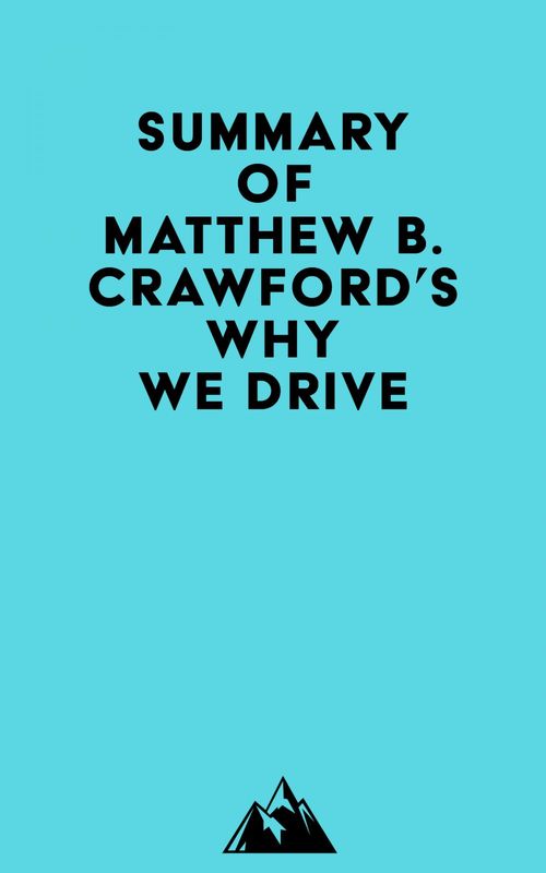 ebook cover of Summary of Matthew B. Crawford's Why We Drive, by Everest Media