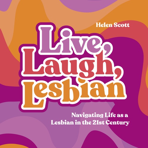 Couverture audiobook de Live, Laugh, Lesbian, de Helen Scott