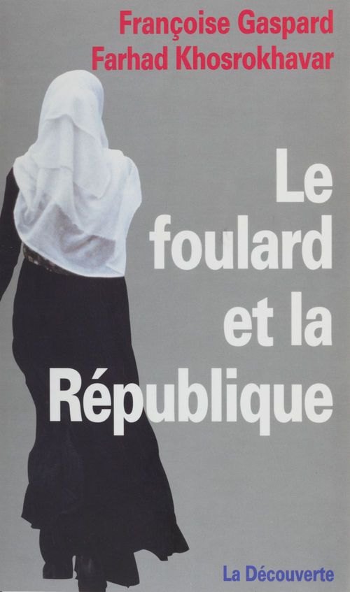ebook cover of Le Foulard et la République, by Françoise Gaspard, Farhad Khosrokhavar
