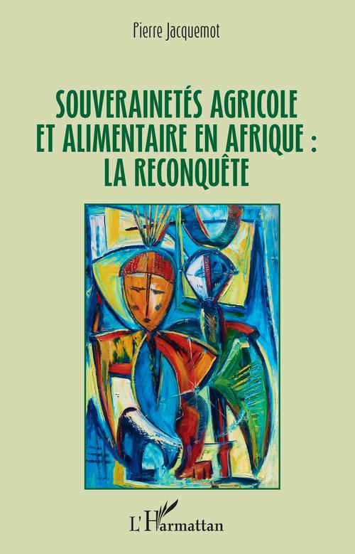 Couverture ebook de Souverainetés agricole et alimentaire en Afrique : la reconquête, de Pierre Jacquemot
