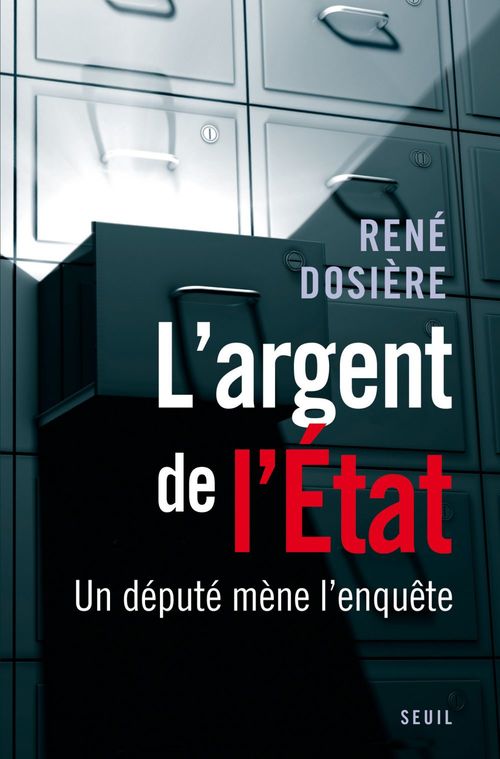 ebook cover of L'Argent de l'Etat. Un député mène l'enquête, by René Dosière