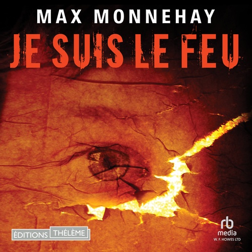 audiobook cover of Je suis le feu, by Max Monnehay