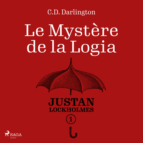 Couverture audiobook de Justan Lockholmes - Tome 1 : Le Mystère de la Logia, de C.D. Darlington