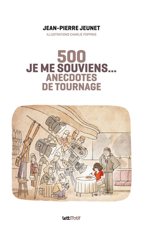 Couverture ebook de Je me souviens, 500 anecdotes de tournage, de Jean-pierre Jeunet, Charlie Poppins
