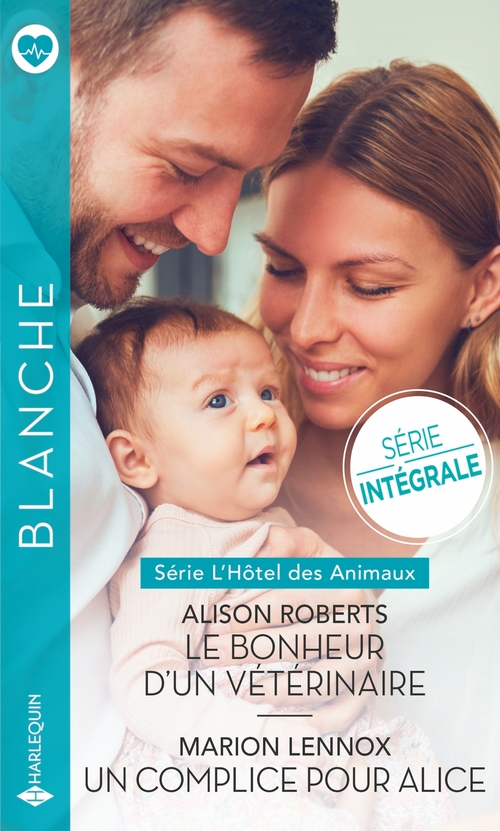 Couverture ebook de Le bonheur d'un vétérinaire - Un complice pour Alice, de Marion Lennox, Alison Roberts