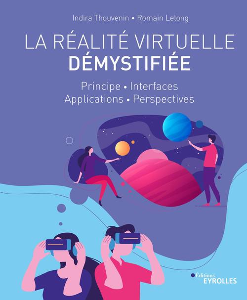 ebook cover of La réalité virtuelle démystifiée, by Romain Lelong, Indira Thouvenin