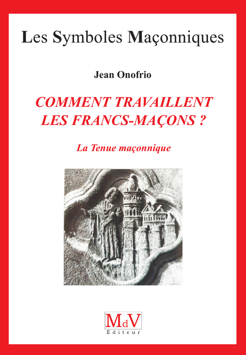Couverture ebook de N.22 Comment travaillent les francs maçons ? , de Jean Onofrio