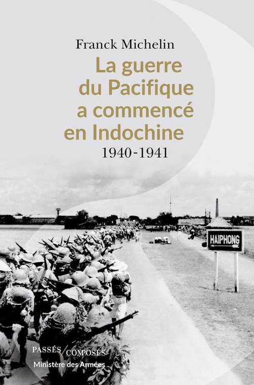 Couverture ebook de La guerre du Pacifique a commencé en Indochine : 1940-1941, de Franck Michelin