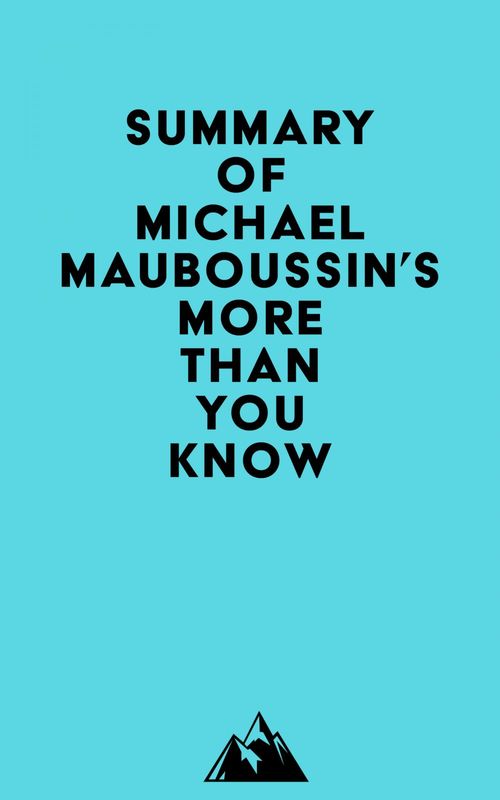 Couverture ebook de Summary of Michael Mauboussin's More Than You Know, de Everest Media