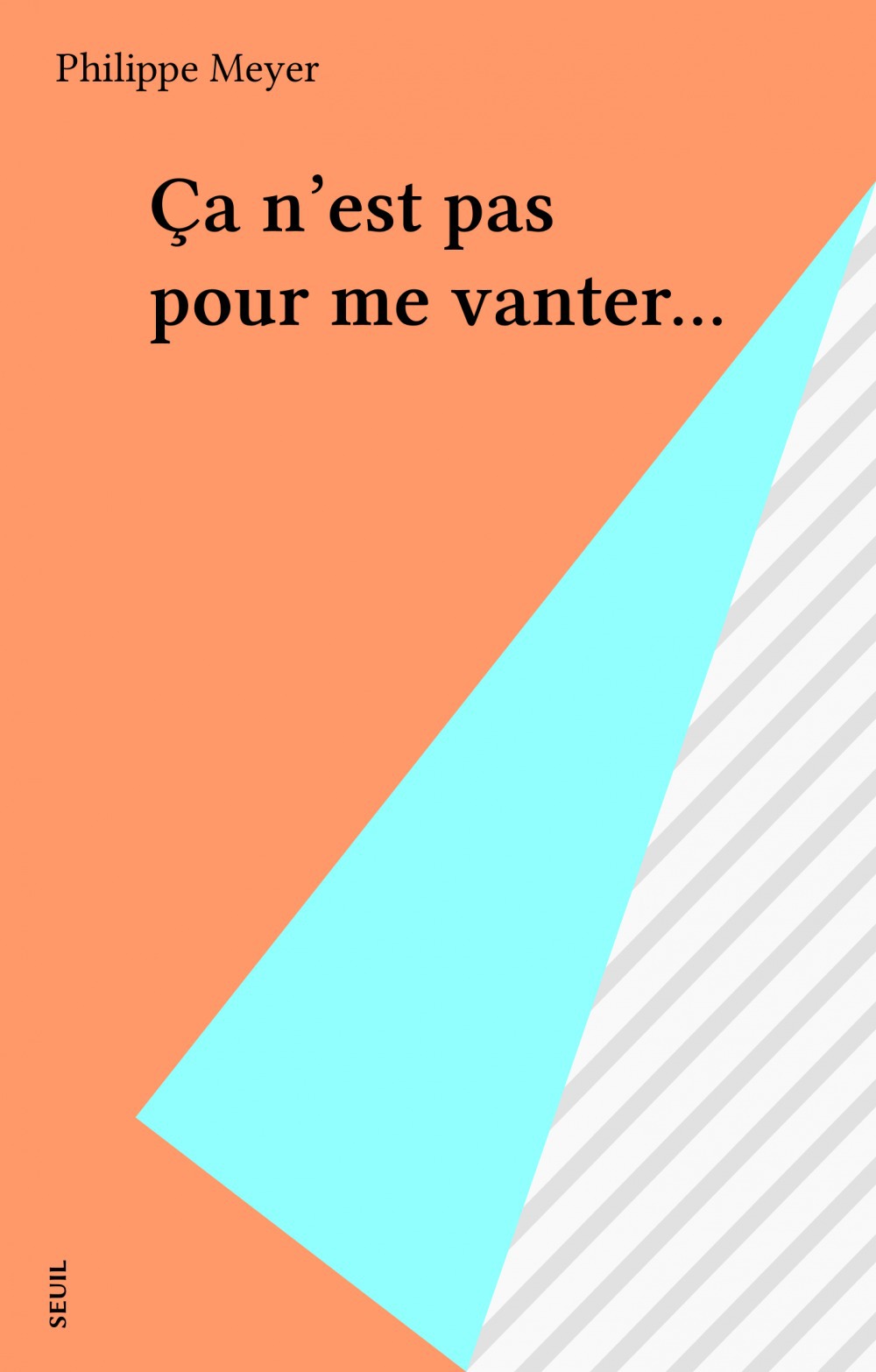 Couverture ebook de Ça n'est pas pour me vanter..., de Meyer Philippe