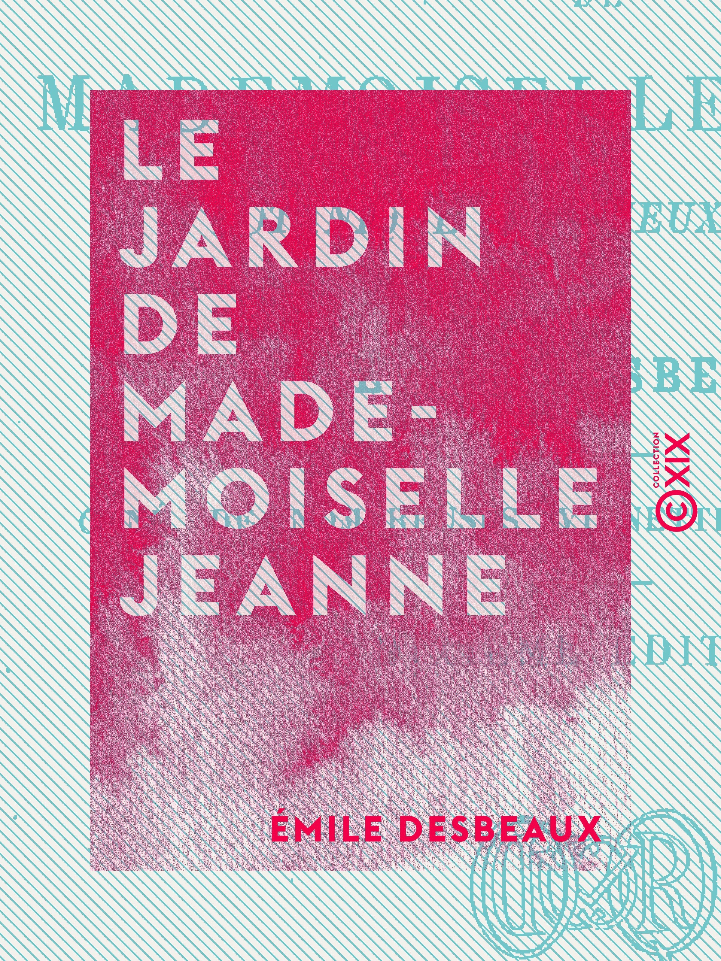 Couverture ebook de Le Jardin de mademoiselle Jeanne, de Emile Desbeaux
