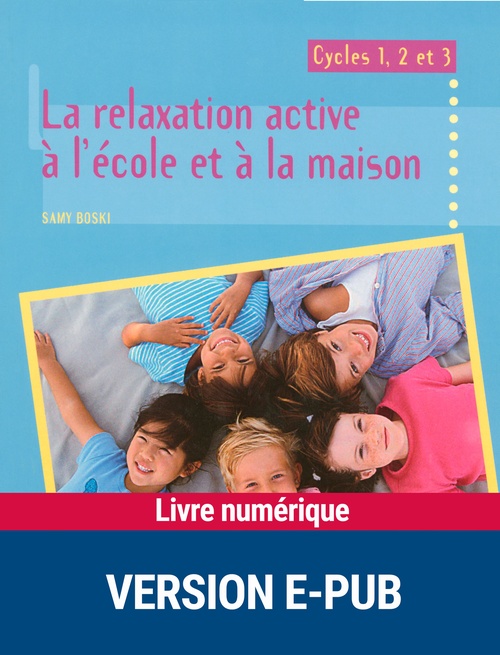 Couverture ebook de Relaxation active à l'école EPUB, de Samy Boski, Martine Rambaud