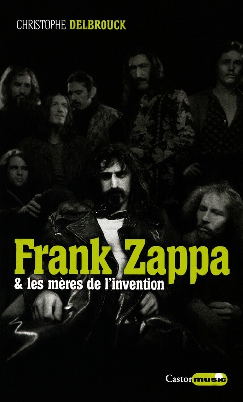 Couverture ebook de Frank Zappa & les mères de l'invention, de Christophe Delbrouck