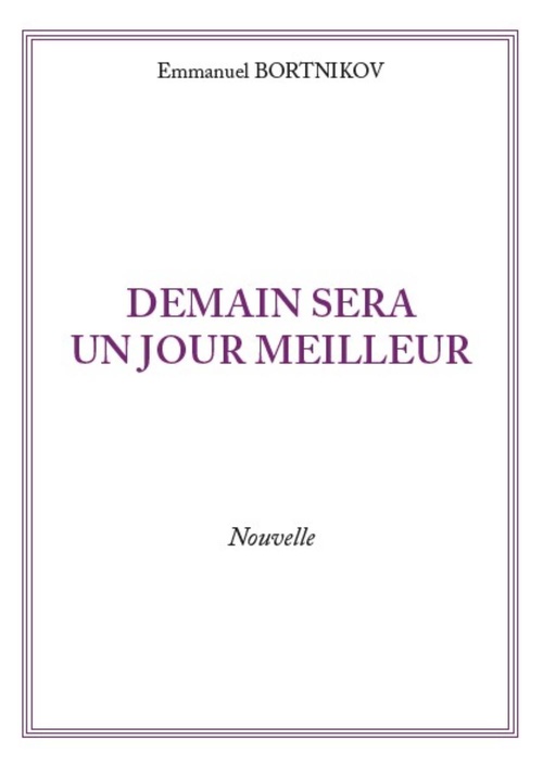 ebook cover of Demain sera un jour meilleur, by Emmanuel BORTNIKOV