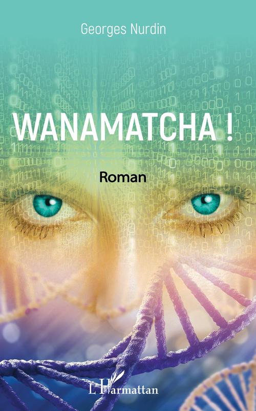 Couverture ebook de Wanamatcha !, de Georges Nurdin