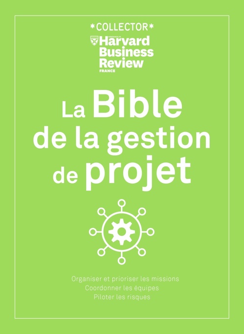 Couverture ebook de La Bible de la gestion de projet, de Harvard Business Review, Antonio Nieto-Rodriguez