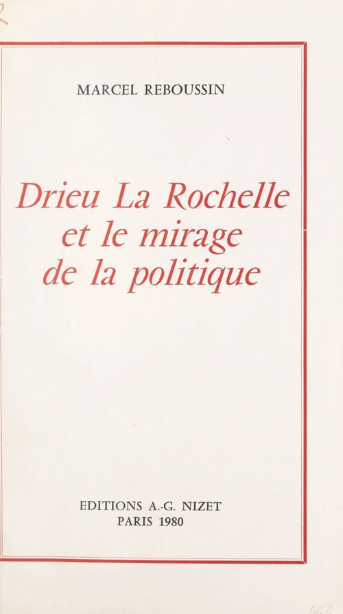 ebook cover of Drieu La Rochelle et le mirage de la politique, by Marcel Reboussin