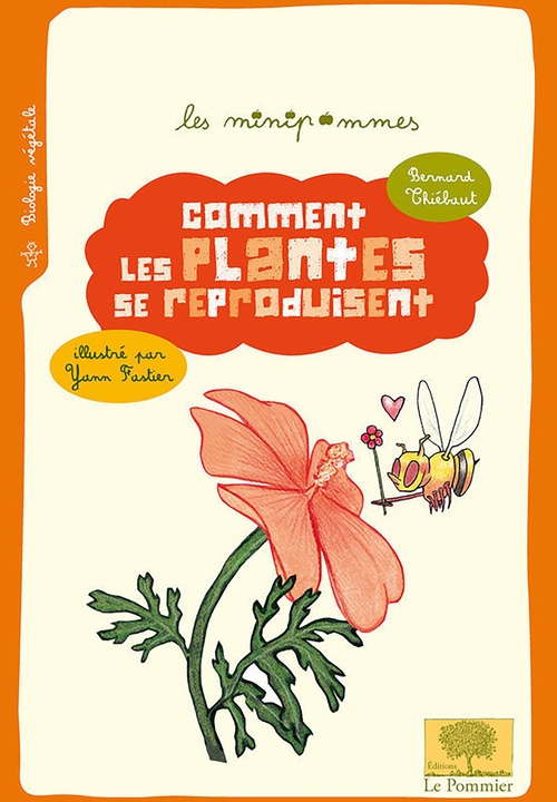 Couverture ebook de Comment les plantes se reproduisent, de Yann Fastier, Bernard Thiébaut