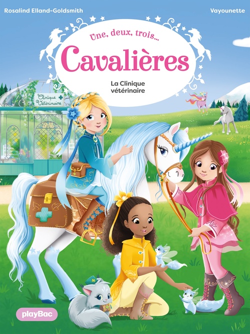Couverture ebook de Une, deux, trois Cavalières - La clinique vétérinaire - Tome 3, de Rosalind Elland-Goldsmith