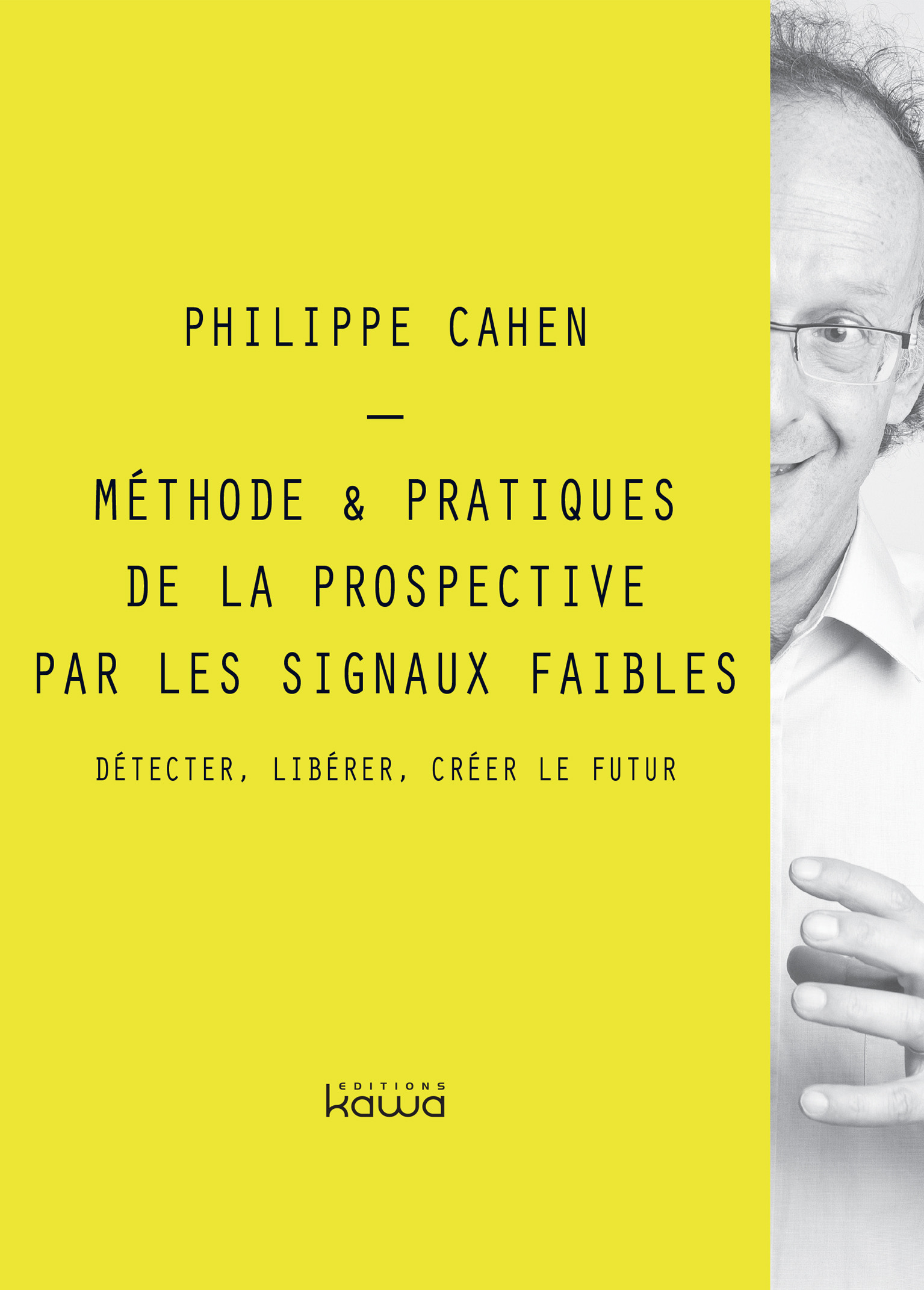 ebook cover of Méthode & Pratiques de la prospective par les signaux faibles, by Philippe Cahen