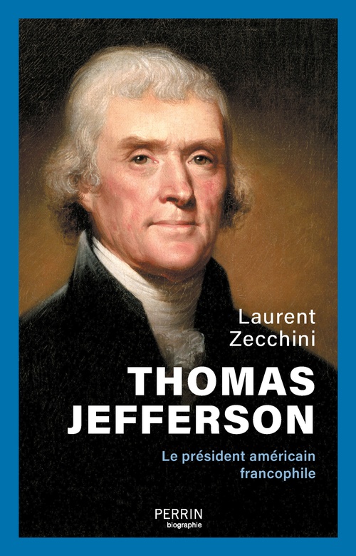 ebook cover of Thomas Jefferson - Le président américain francophile, by Laurent Zecchini