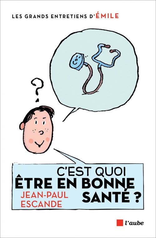 ebook cover of C'est quoi être en bonne santé ?, by Jean-paul Escande