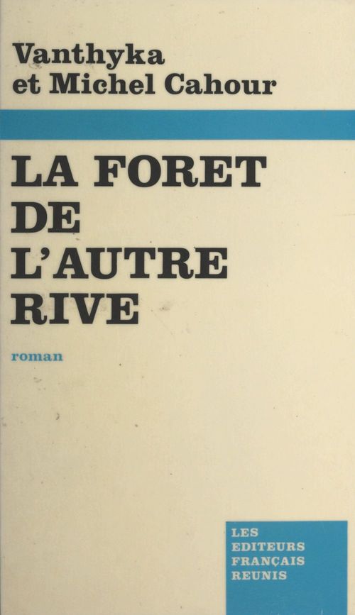 ebook cover of La forêt de l'autre rive, by Michel Cahour, Vanthyka Cahour