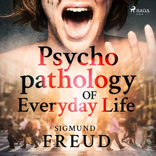 audiobook cover of Psychopathology of Everyday Life, by Sigmund Freud