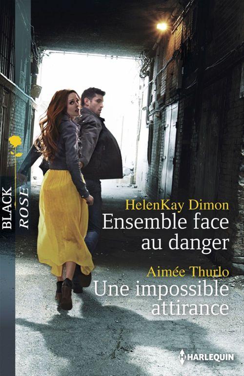Couverture ebook de Ensemble face au danger - Une impossible attirance, de HelenKay Dimon, Thurlo-A