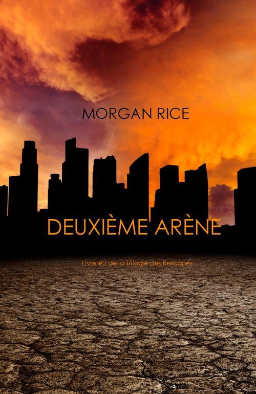 ebook cover of Deuxième Arène (Livre #2 de la Trilogie des Rescapés), by Morgan Rice