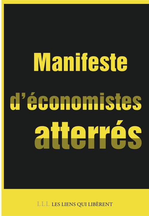 Couverture ebook de Manifeste d'économistes atterrés, de Philippe Askenazy, Thomas Coutrot, André Orléan, Henri Sterdyniak