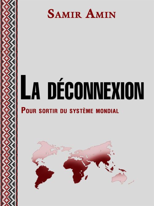 Couverture ebook de La déconnexion - Pour sortir du système mondial, de Samir Amin