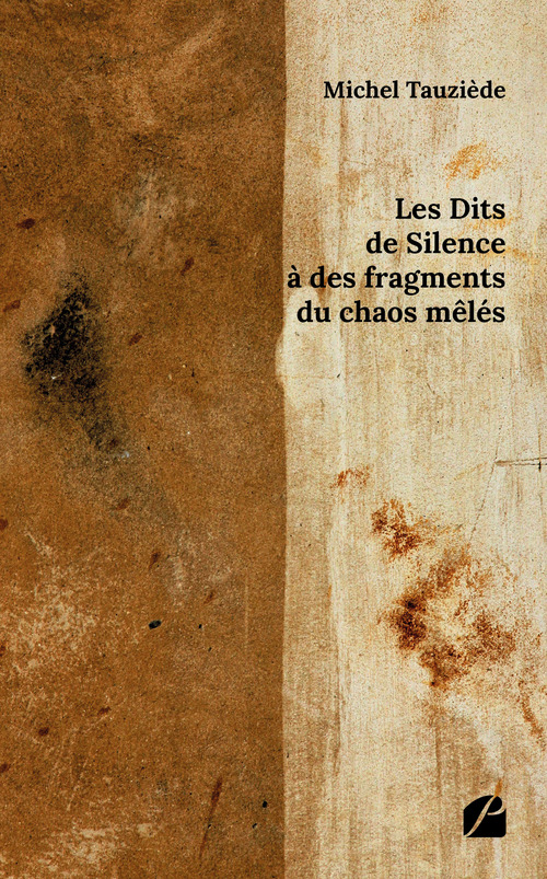 ebook cover of Les Dits de Silence à des fragments du chaos mêlés, by Michel Tauziède