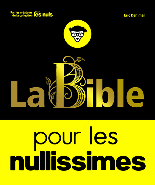 Couverture ebook de La Bible pour les Nullissimes, de Eric Denimal