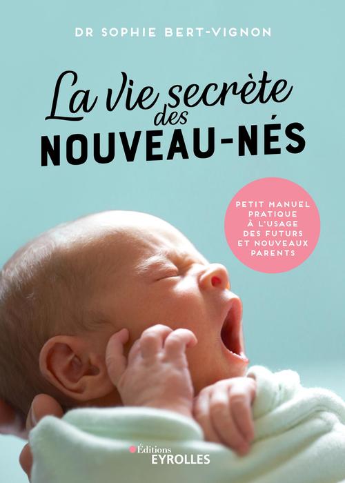 ebook cover of La vie secrète des nouveau-nés, by Sophie Bert-Vignon